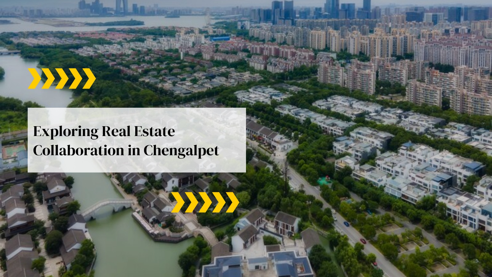 Real Estate Collaboration in Chengalpet