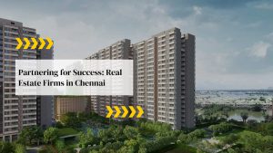 Real Estate Firms in Chennai