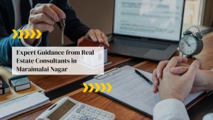 Real Estate Consultants in Maraimalai Nagar