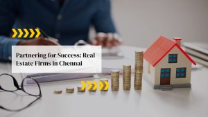 Real Estate Firms in Chennai