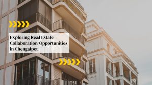 Real Estate Collaboration in Chengalpet