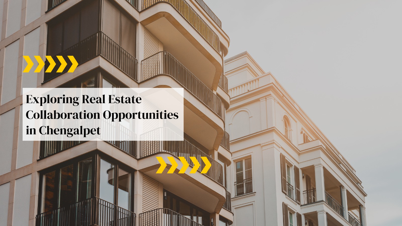 Real Estate Collaboration in Chengalpet