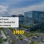 Real Estate Companies in Chennai