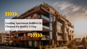 Apartment Builders in Chennai