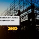 Top Ten Builders in Chennai