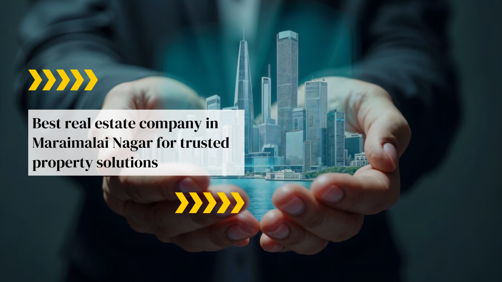 Best Real Estate Company in Maraimalai Nagar