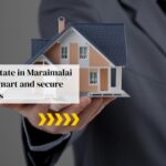 Best Real Estate in Maraimalai Nagar
