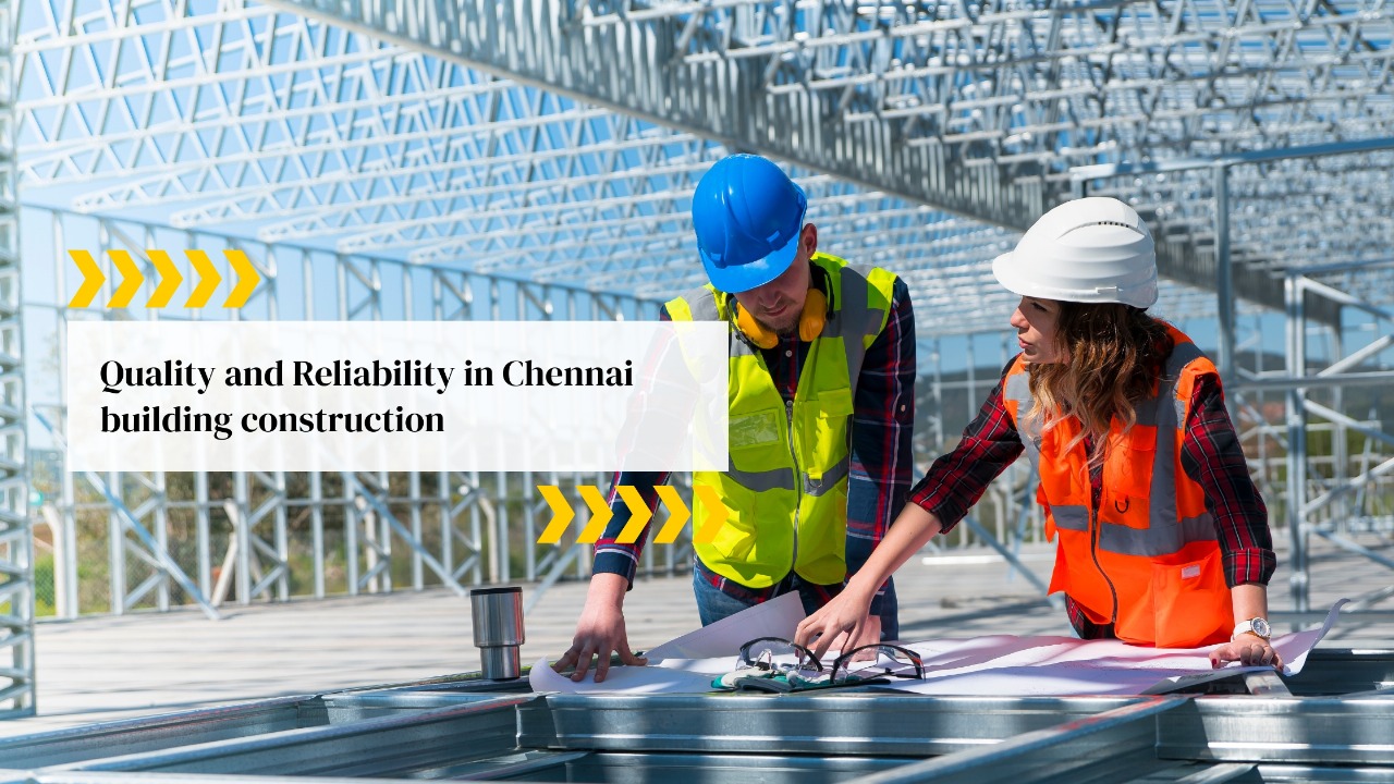 Quality and Reliability in Chennai Building Construction