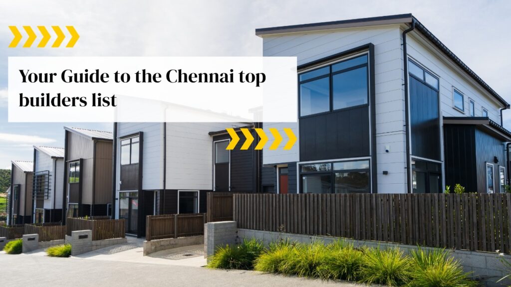 Your Guide to the Chennai Top Builders List