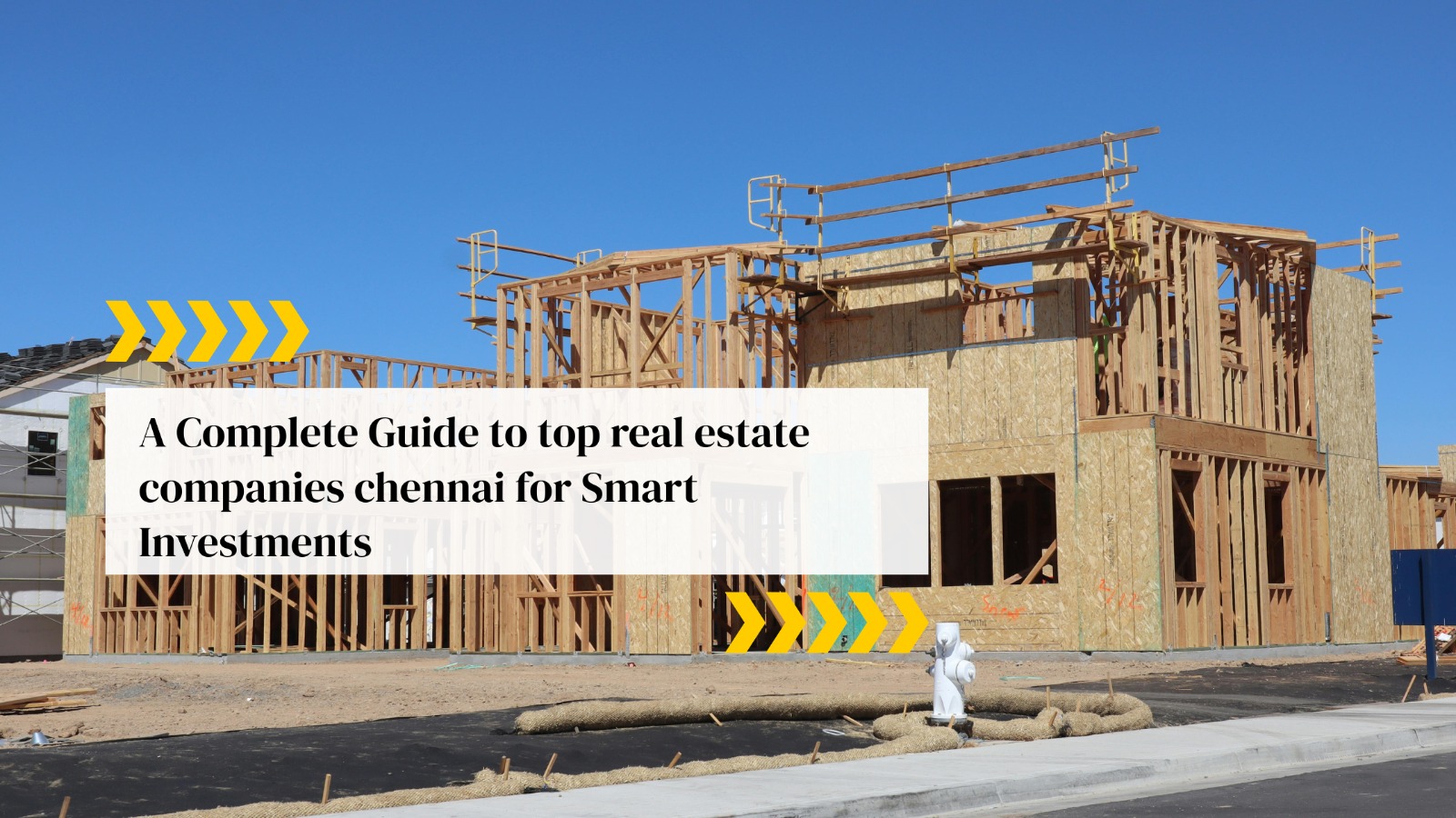 A Complete Guide to top real estate companies chennai for Smart Investments