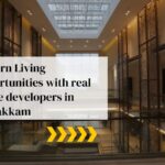 Modern Living Opportunities with Real Estate Developers in Alapakkam