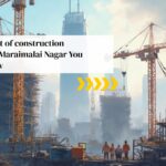 Complete List of Construction Company in Maraimalai Nagar You Should Know