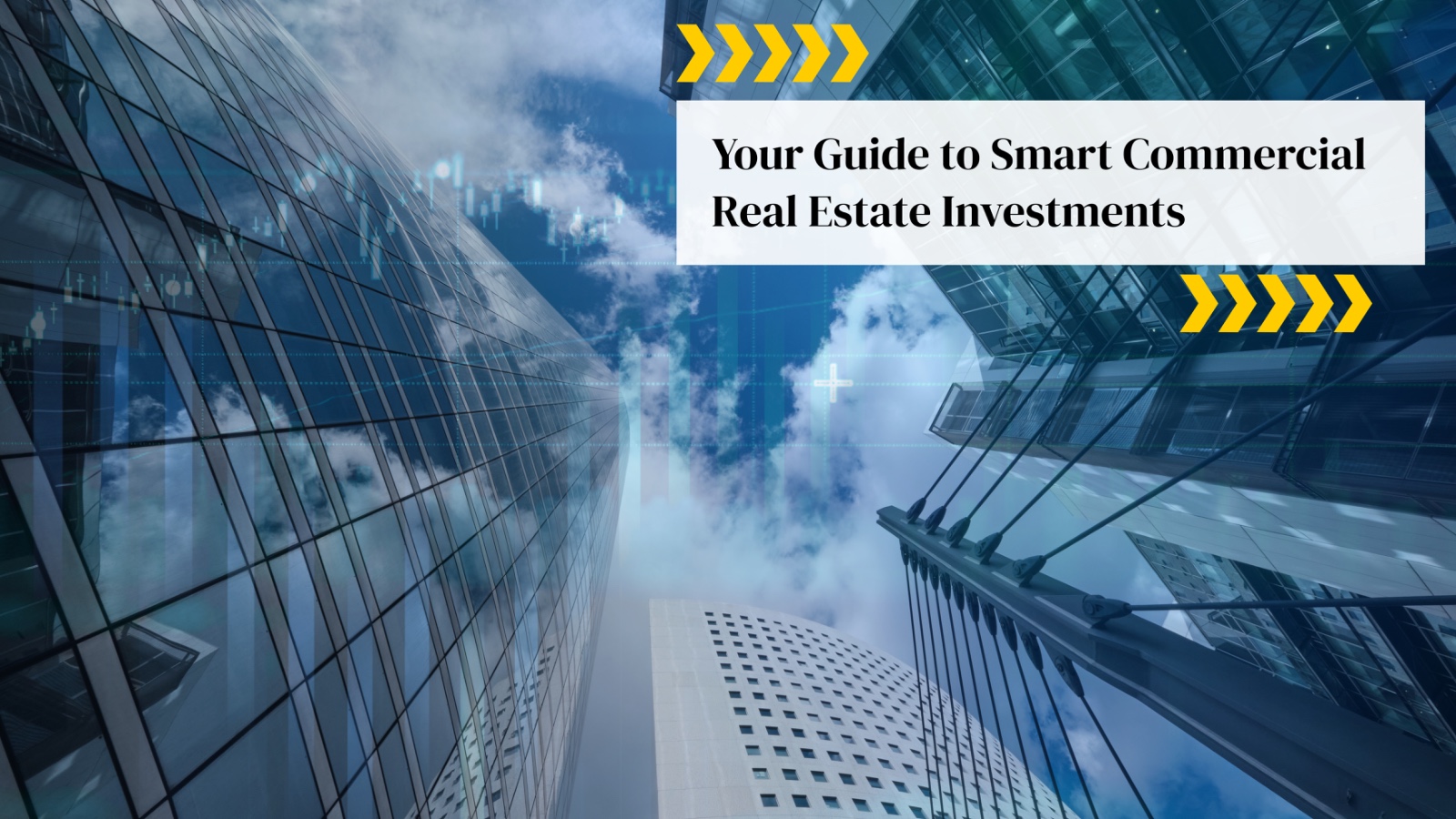 Your Guide to Smart Commercial Real Estate Investments