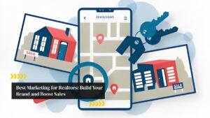 Best Marketing for Realtors Build Your Brand and Boost Sales